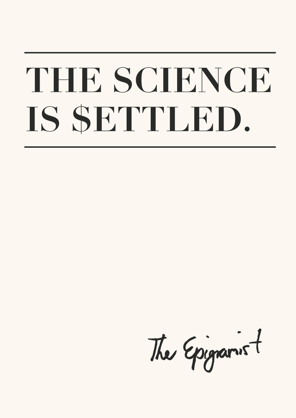 The science is $ettled.